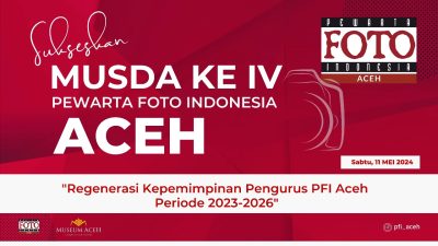 Pewarta Foto Indonesia Aceh Segera Helat Musda Cari Ketua Baru