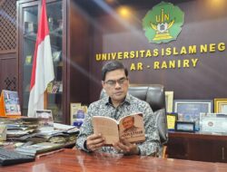 UIN Ar-Raniry Luncurkan Buku Hubungan Aceh–Malaysia