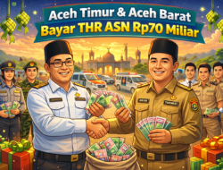 Aceh Timur dan Aceh Barat Cairkan THR, Total Anggaran Hampir Rp70 Miliar