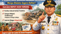 Bupati Aceh Tamiang Perintah Data Ulang Korban Bencana