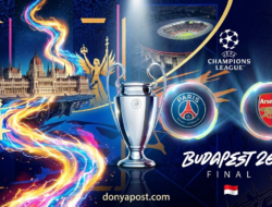 PSG vs Arsenal Bersua di Budapest Dalam Final Liga Champions