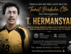 Kabar Duka: T. Hermansyah, Mantan Sekretaris PSSI Aceh Tutup Usia
